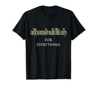 Islam | Alhamdulillah For Everything | Musulman T-Shirt
