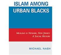 Islam Among Urban Blacks Michael Nash (Auteur)