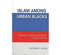 Islam Among Urban Blacks Michael Nash (Auteur)