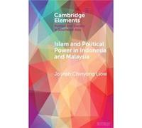 Islam and Political Power in Indonesia and Malaysia by Liow & Joseph Chinyong Nanyang Technological University & Singapore Liow Joseph Chinyong Nanyang Technological University Singapore (Auteur)