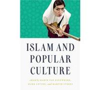 Islam and Popular Culture Karin Van Nieuwkerk, Mark Levine, Martin Stokes (Auteur)