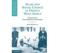Islam and Social Change in French West Africa: History of an Emancipatory Community