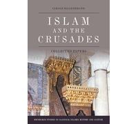Islam and the Crusades: Collected Papers