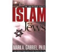 Islam and the Jews by Mark A Gabriel Mark A. Gabriel (Auteur)