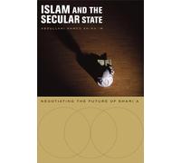 Islam and the Secular State: Negotiating the Future of Shari`a