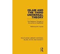 Islam and the Third Universal Theory: The Religious Thought of Mu'ammar al-Qadhdhafi (Routledge Library Editions: Islam, State and Society) - [Version Originale] Inconnu (Auteur)