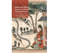 Islam and Tibet - Interactions along the Musk Routes