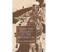 Islam And Violence in the Modern Era Beverley Milton-Edwards (Auteur)