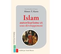 Islam, autoritarisme et sous-développement Une comparaison mondiale et historique