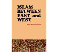 Islam Between East and West by Alija Ali Izetbegovic Inconnu (Auteur)