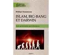 Islam, Big-bang et Darwin - Les questions qui fâchent
