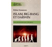 Islam, Big-bang et Darwin - Les questions qui fâchent - Nidhal Guessoum - Dervy-Livres - broché - Livre