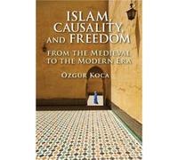 Islam Causality and Freedom by Ozgur Koca Ozgur Koca (Auteur)