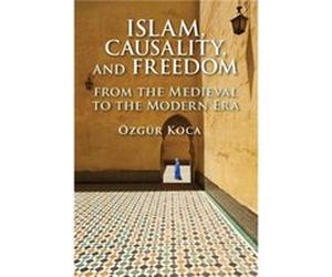 Islam Causality and Freedom by Ozgur Koca Ozgur Koca (Auteur)