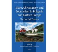 Islam, Christianity, and Secularism in Bulgaria and Eastern Europe: The Last Half Century