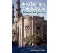 Islam, Christianity and the Mystic Journey - [Version Originale] Ian Richard Netton (Auteur)