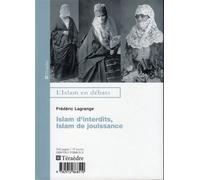 Islam d'interdits, Islam de jouissances - Frédéric Lagrange - Teraedre - broché - Essai