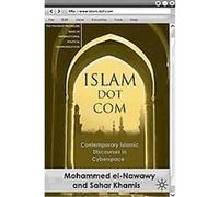 Islam Dot Com, The Palgrave Macmillan Series in Internatioal Political Communication Mohammed El-Nawawy, Sahar Khamis (Auteur)
