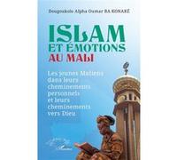Dougoukolo Alpha Oumar Ba Konaré – Islam et émotions au Mali – Broché – L'Harmattan