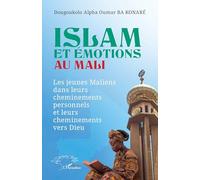 Islam et émotions au Mali: Les jeunes maliens dans leurs cheminements personnels et leurs cheminements vers Dieu