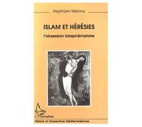 Haytham Manna – Islam et hérésies – L'obsession blasphématoire – Broché