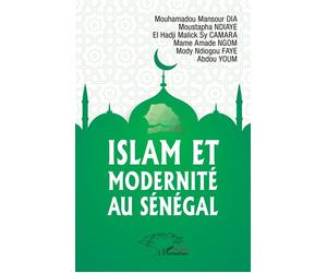 Islam et modernité au Sénégal - Mouhamadou Mansour Dia - L'harmattan - broché - Essai