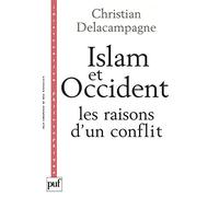Islam et Occident : Les raisons d'un conflit