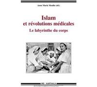 Islam et révolutions médicales. Le labyrinthe du corps MOULIN/COLLECTIF (Auteur)