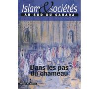 Islam et sociétés au sud du Sahara tome IV: Dans les pas du chameau