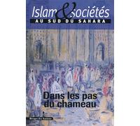 Islam et sociétés au sud du Sahara tome IV Dans les pas du chameau - LES INDES SAVANTES - Indes Savantes - broché - Revue