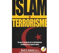 Islam et terrorisme Eclairage sur Daech, le Moyen-Orient et le djihad, Edition actualisée - Mark A. Gabriel - Ourania - broché - Essai