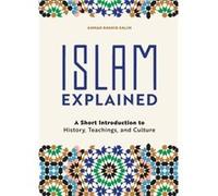 Islam Explained A Short Introduction to History Teachings and Culture by Ahmad Rashid Salim Ahmad Rashid Salim (Auteur)