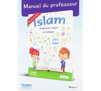 Islam Fondements, Valeurs et Pratique - Manuel du Professeur - Niveau : 1