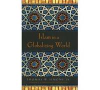 Islam in a Globalizing World by Simons & Thomas W. & Jr. Thomas W. Simons (Auteur)