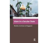 Islam in a Secular State: Muslim Activism in Singapore