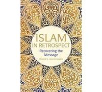 Islam in Retrospect: What Happened to the Message? - [Version Originale] Inconnu (Auteur)