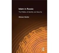 Islam in Russia The Politics of Identity and Security by Shireen Hunter Alexander Melikishvili, Jeffrey L. Thomas, Shireen Hunter (Auteur)