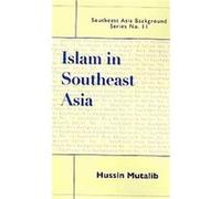 Islam in Southeast Asia, Southeast Asia Background Series Hussin Mutalib (Auteur)