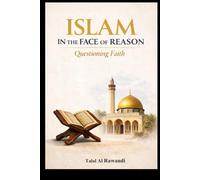 Islam In The Face Of Reason: Questioning Faith