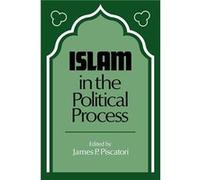 Islam in the Political Process - James P. Piscatori - Cambridge University Press - Livre en Anglais - Paperback James P. PiscatoriJames P. Piscatori (Auteur)
