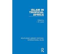 Islam in Tropical Africa (Routledge Library Editions: International Islam) - [Version Originale] Inconnu (Auteur)