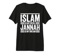 Islam is My Deen. Jannah is My Dream. T-Shirt Haut de Gamme