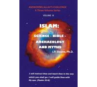 ISLAM: ISLAM: SCIENCE-BIBLE-ARCHAEOLOGY-MYTHS