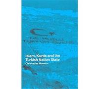 Islam, Kurds and the Turkish Nation State Chris Houston (Auteur)