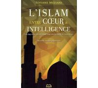 Islam (l´) entre cur et intelligence nouvelle édition augmentée