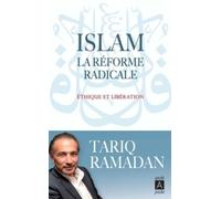 Islam : La réforme radicale Ethique islamique et libération - Tariq Ramadan - Archipoche - Poche - Essai