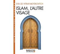 Islam, l'autre visage (Espaces Libres - Spiritualités Vivantes) Entretiens avec Rachel et Jean-Pierre Cartier - Eva De Vitray-Meyerovitch - Albin Michel - Poche - Essai