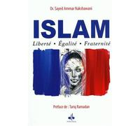 ISLAM : LIBERTé-éGALITé-FRATER - SAYED AMAR NAKSHAWANY - Albouraq - broché - Essai