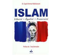 Islam, liberté-égalité-fraternité - Sayed Ammar Nakshawani - Albouraq - broché - Essai