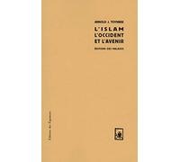 ISLAM, L'OCCIDENT ET L'AVENIR